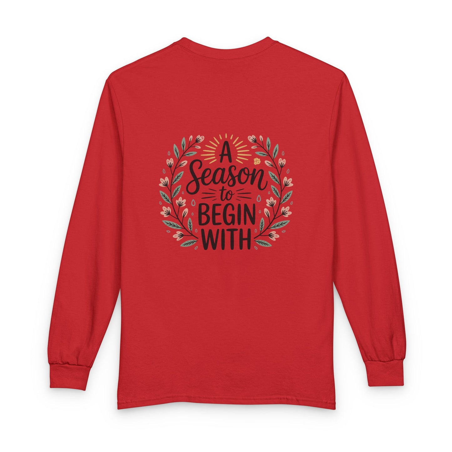 New Season Long Sleeve Tee — “A Season to Begin With” Floral Fall Shirt
