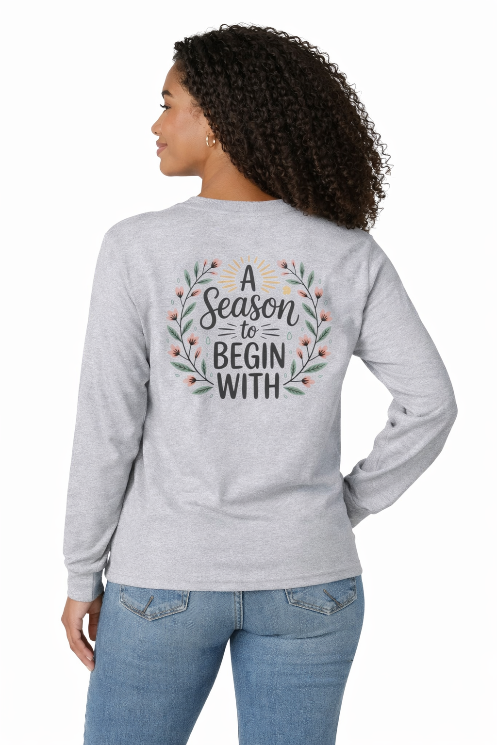 New Season Long Sleeve Tee — “A Season to Begin With” Floral Fall Shirt