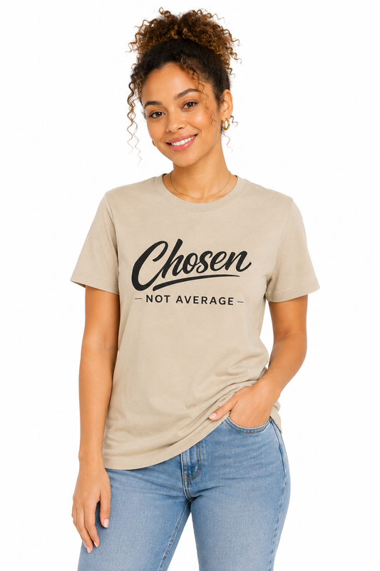 Chosen Not Average T-Shirt