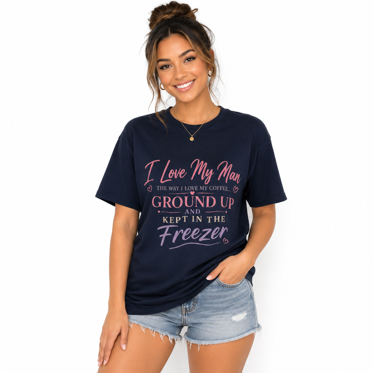 Funny 'I Love My Man Like My Coffee - Ground Up & Kept in the Freezer' Tee