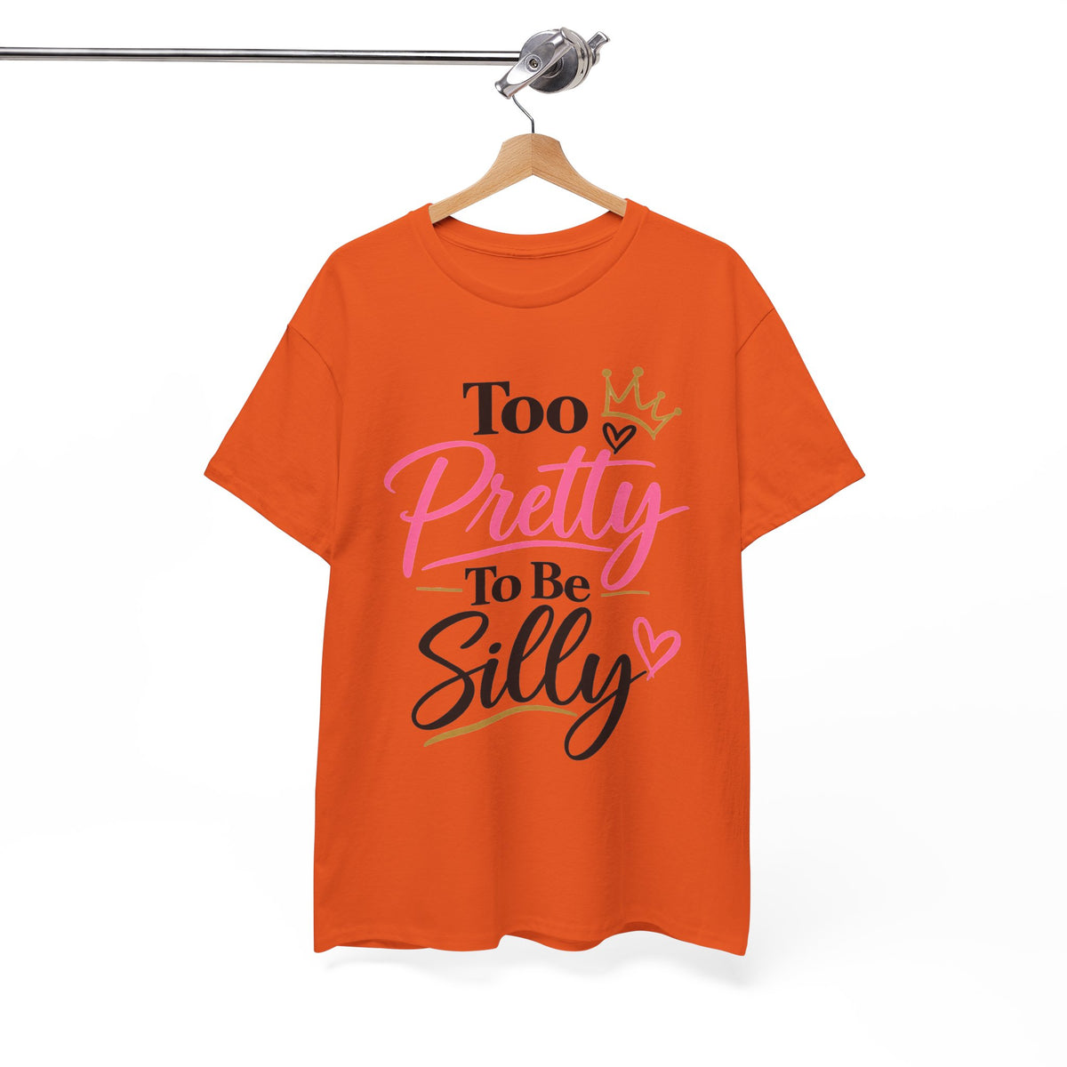 Charming Graphic Tee - "Too Pretty To Be Silly"