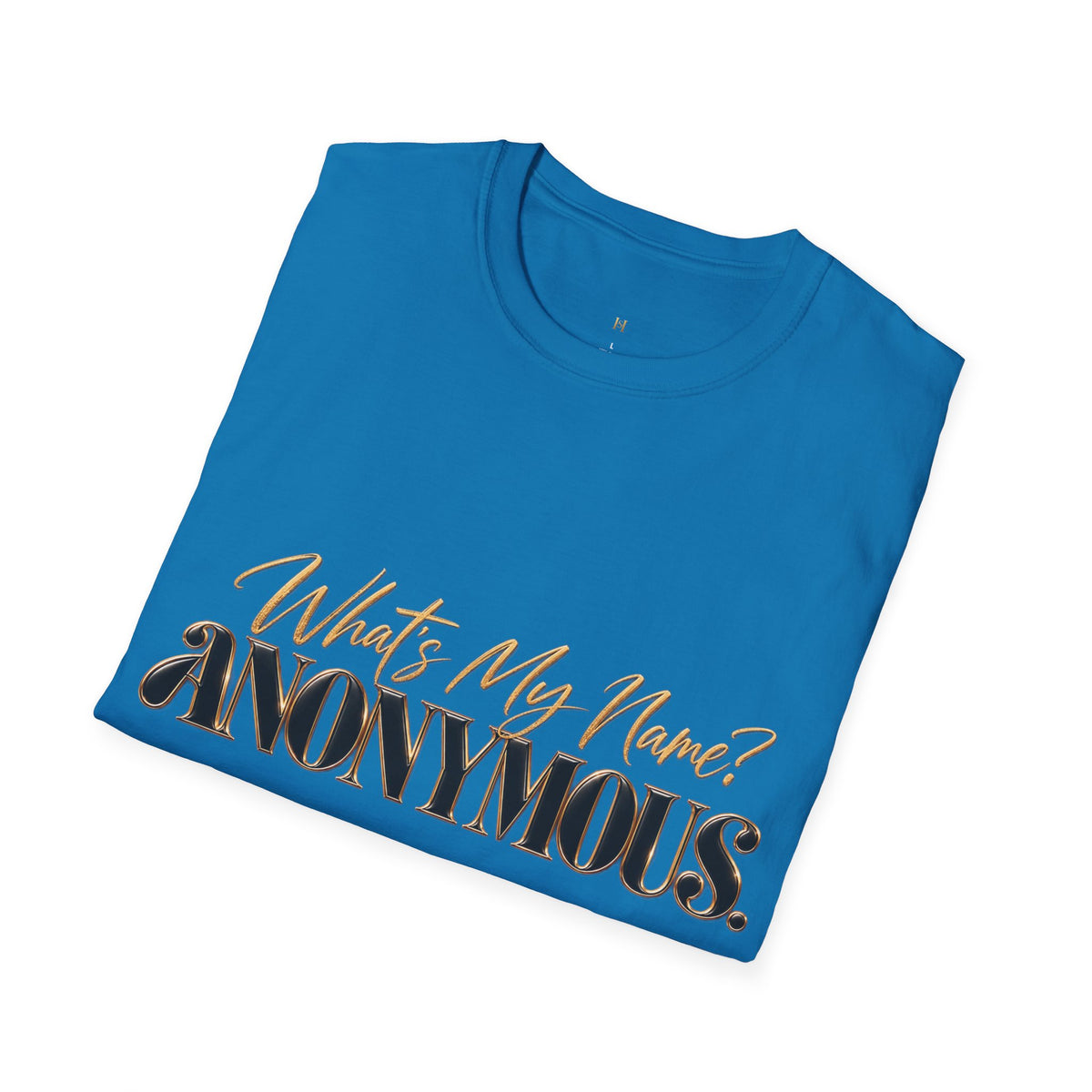 What's My Name? ANONYMOUS. T‑Shirt — Bold Script Graphic Tee