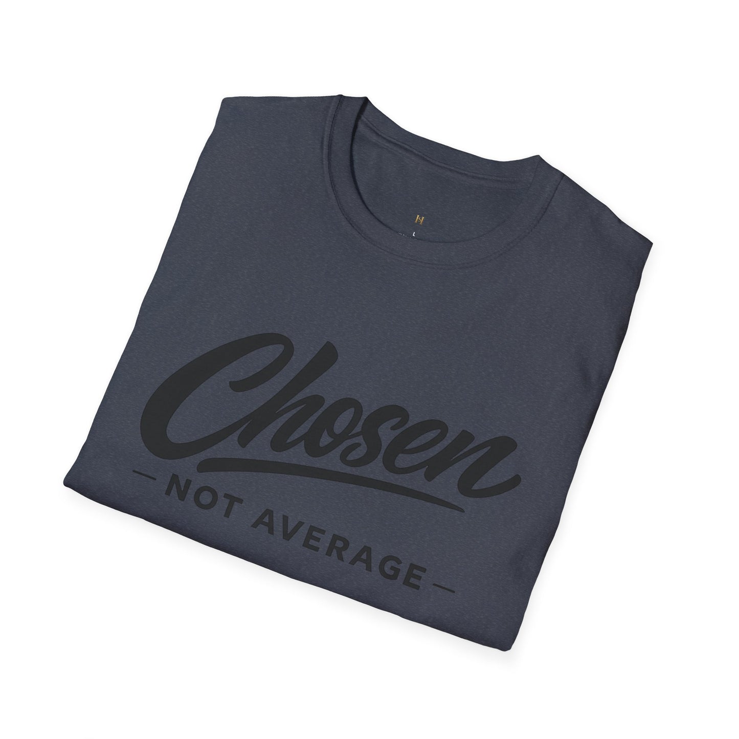 Chosen Not Average T-Shirt