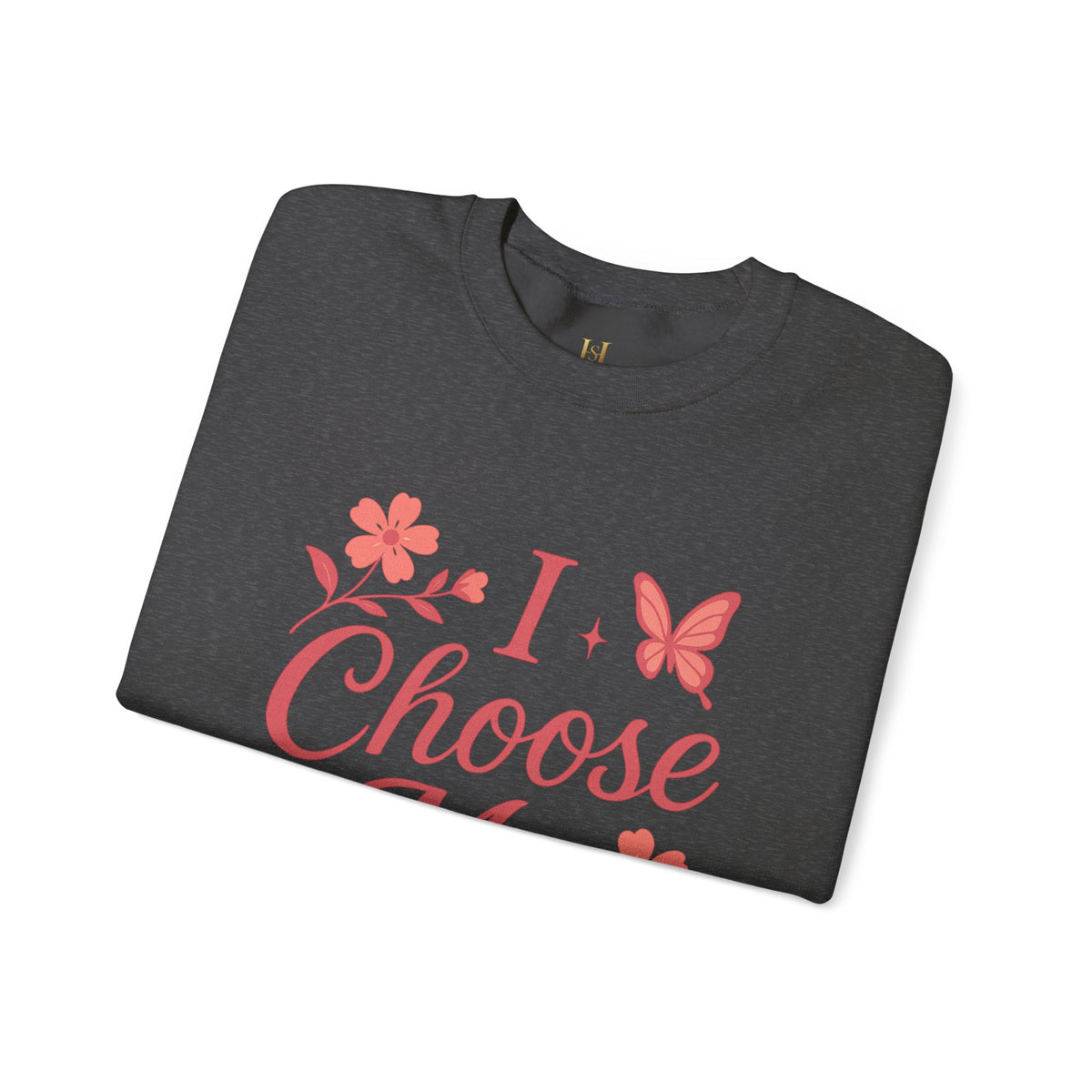 Self Love Crewneck Sweatshirt - Choose Joy & Embrace Yourself