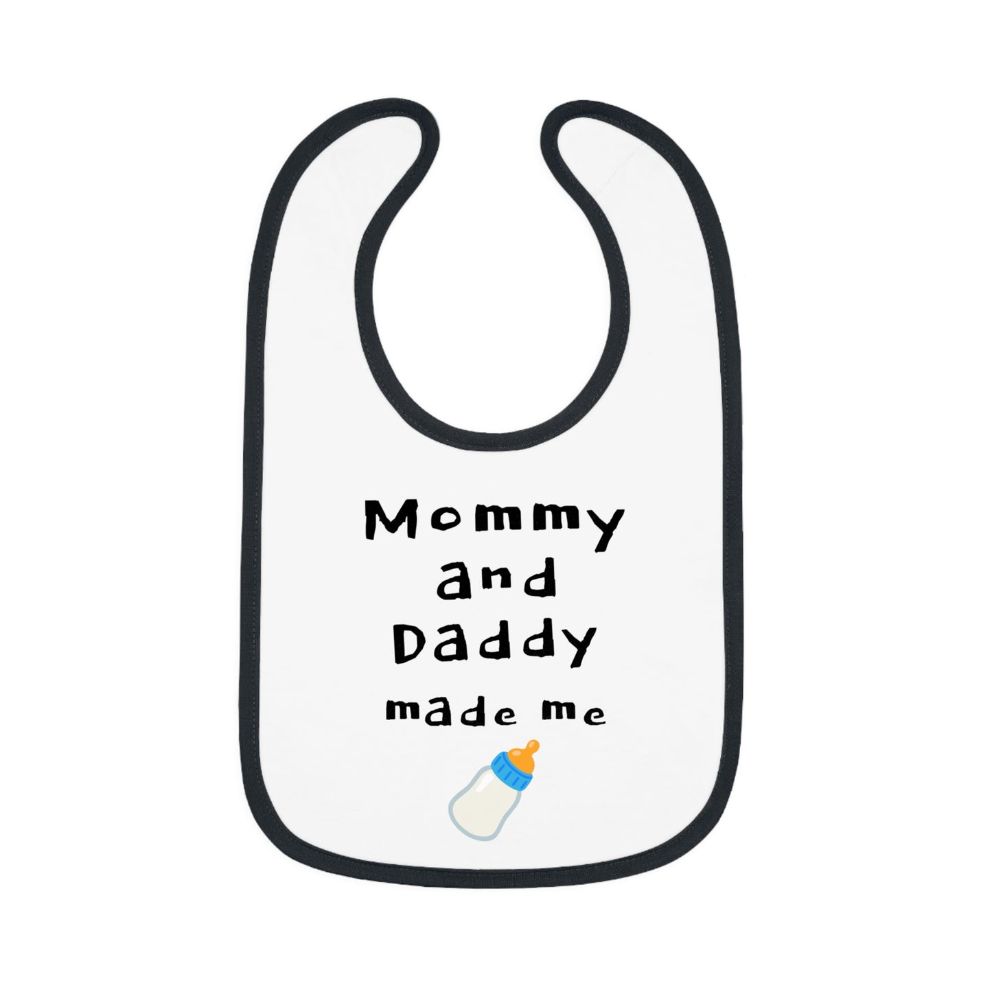 Cute Baby Bib - "Mommy and Daddy Made Me" - Funny Baby Shower Gift, Infant Feeding Bib, Newborn Essential, Kids Unisex, Adorable Baby Gear