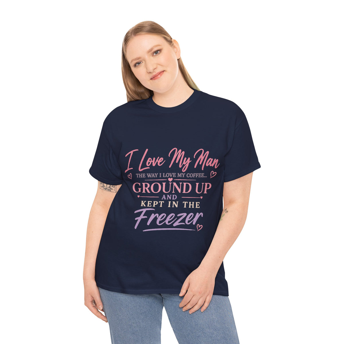 Funny 'I Love My Man Like My Coffee - Ground Up & Kept in the Freezer' Tee
