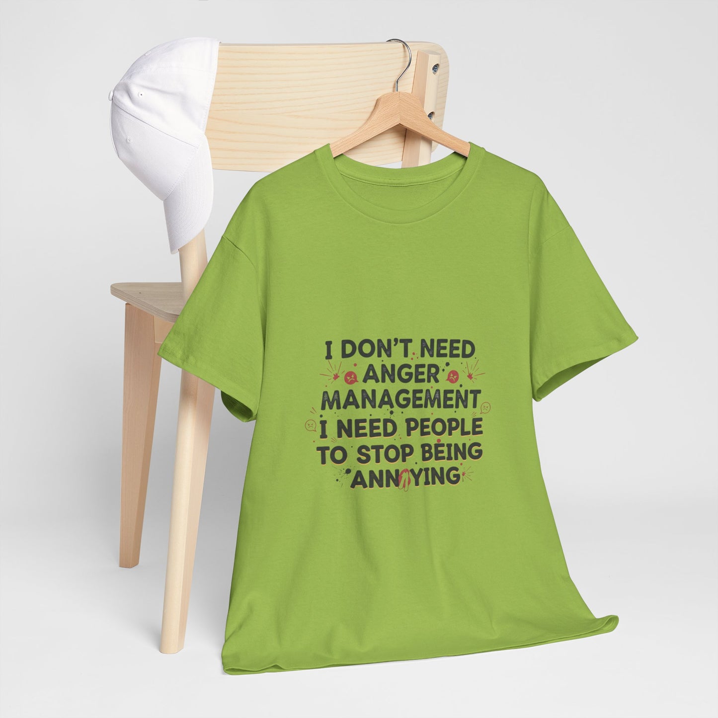 T-Shirt — "I Don't Need Anger Management, I Need People to Stop Being Annoying" Funny Graphic Tee