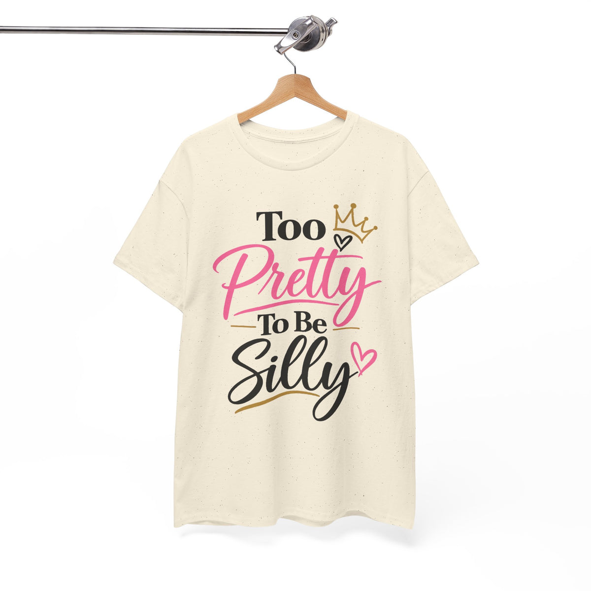 Charming Graphic Tee - "Too Pretty To Be Silly"
