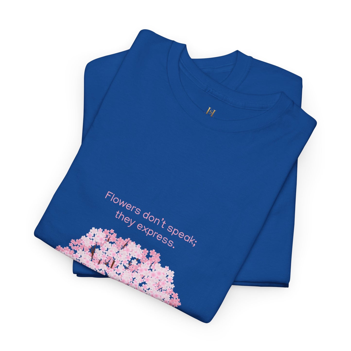 Cherry Blossom Tree T-Shirt — "Flowers don't speak, they express