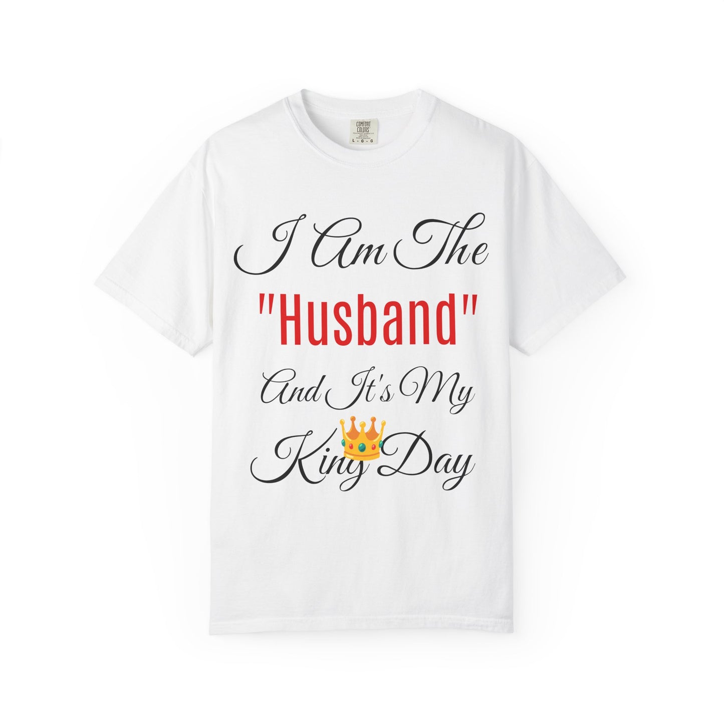 King Day Husband T-shirt | Unisex Garment-Dyed Tee