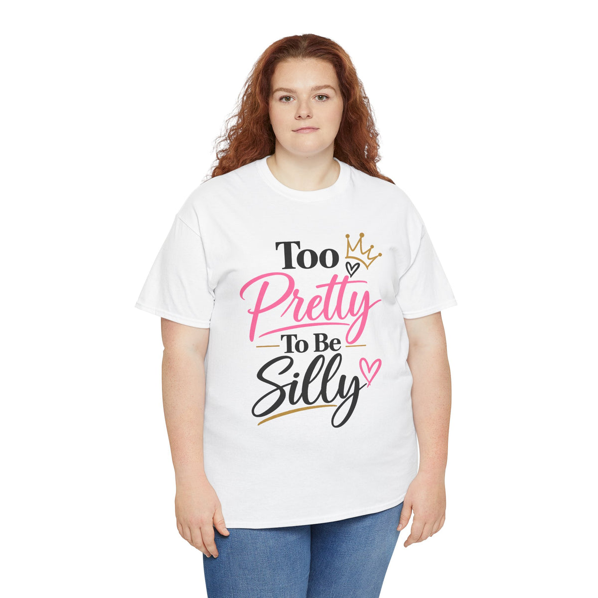 Charming Graphic Tee - "Too Pretty To Be Silly"