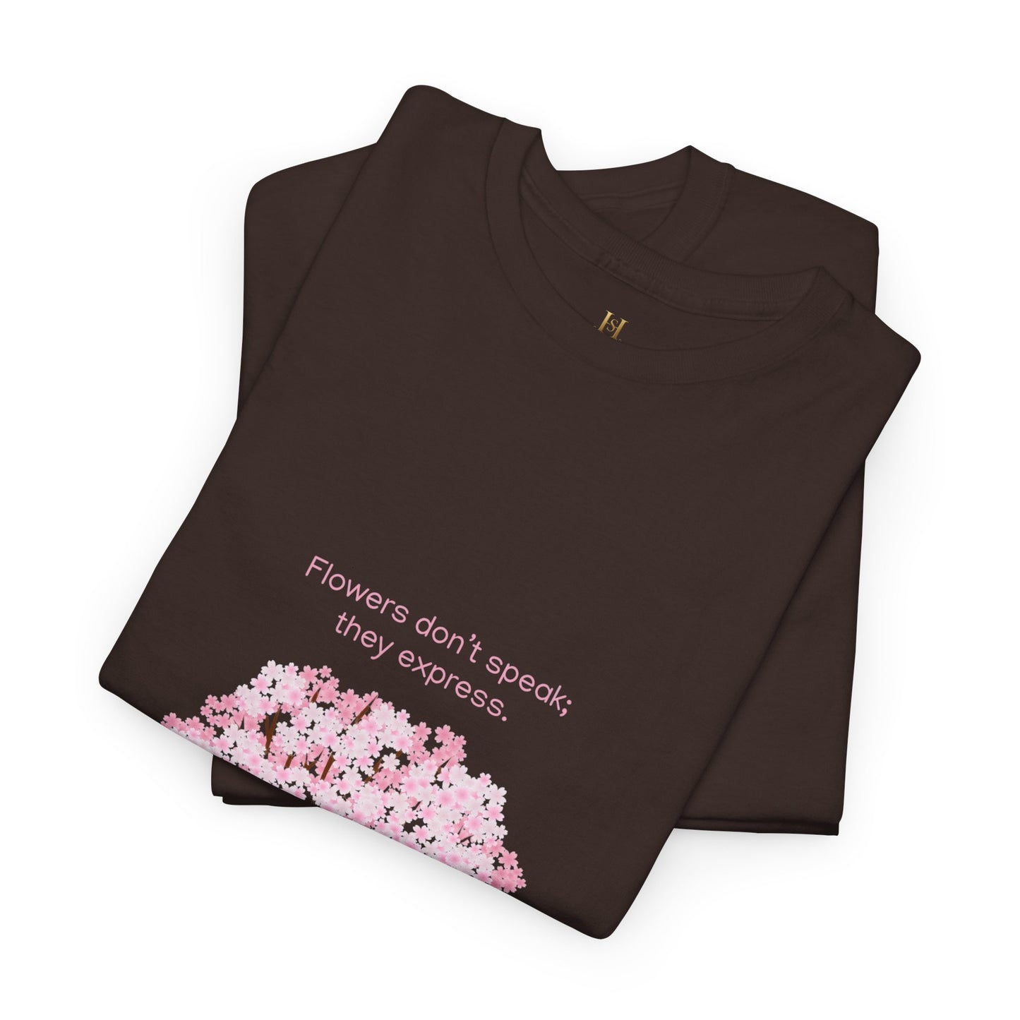 Cherry Blossom Tree T-Shirt — "Flowers don't speak, they express