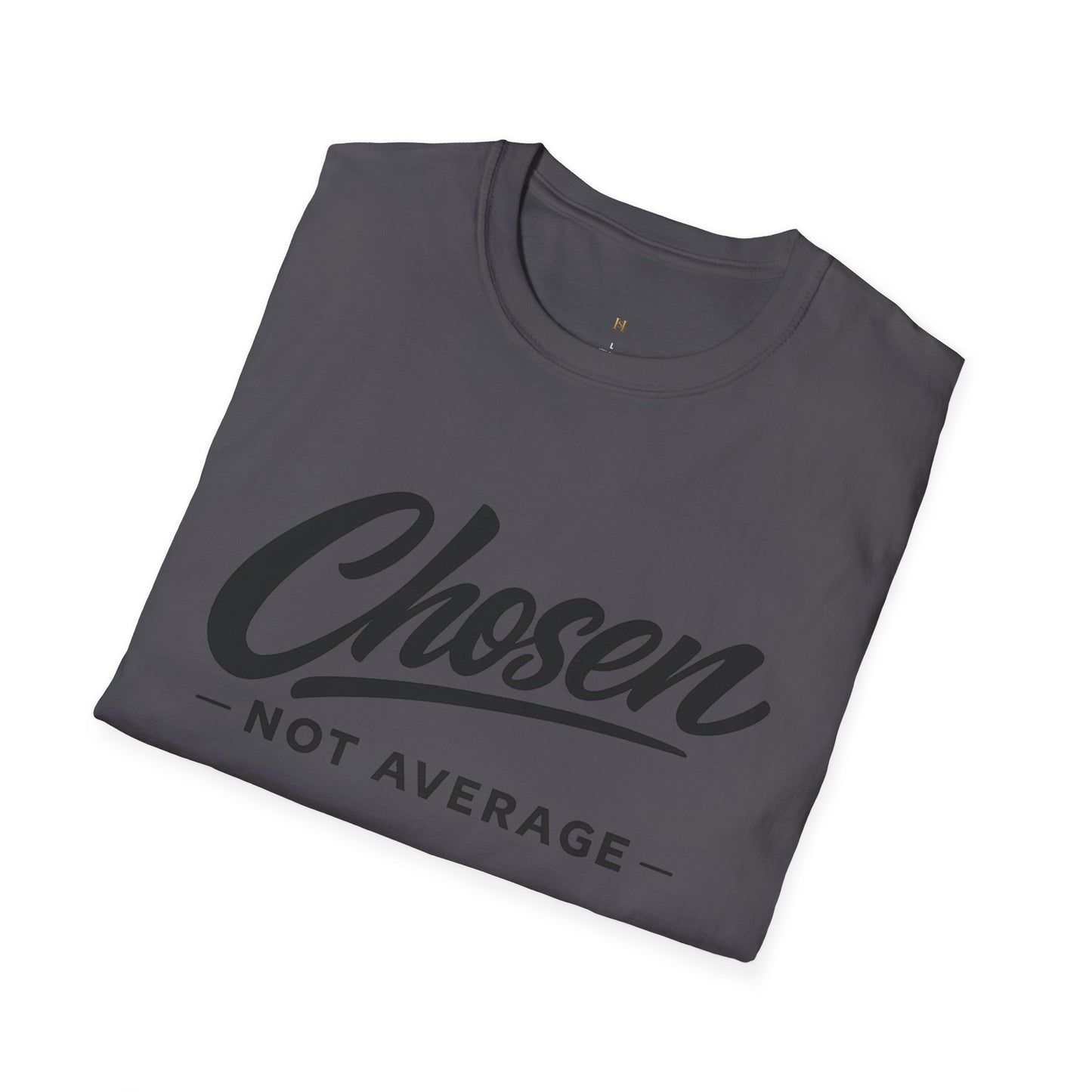 Chosen Not Average T-Shirt