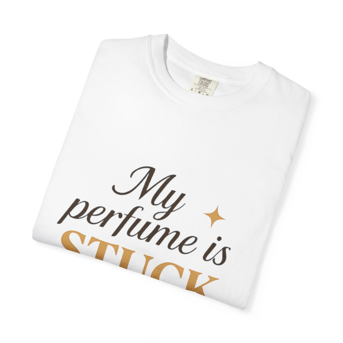 Perfume Is Stuck On You T‑Shirt