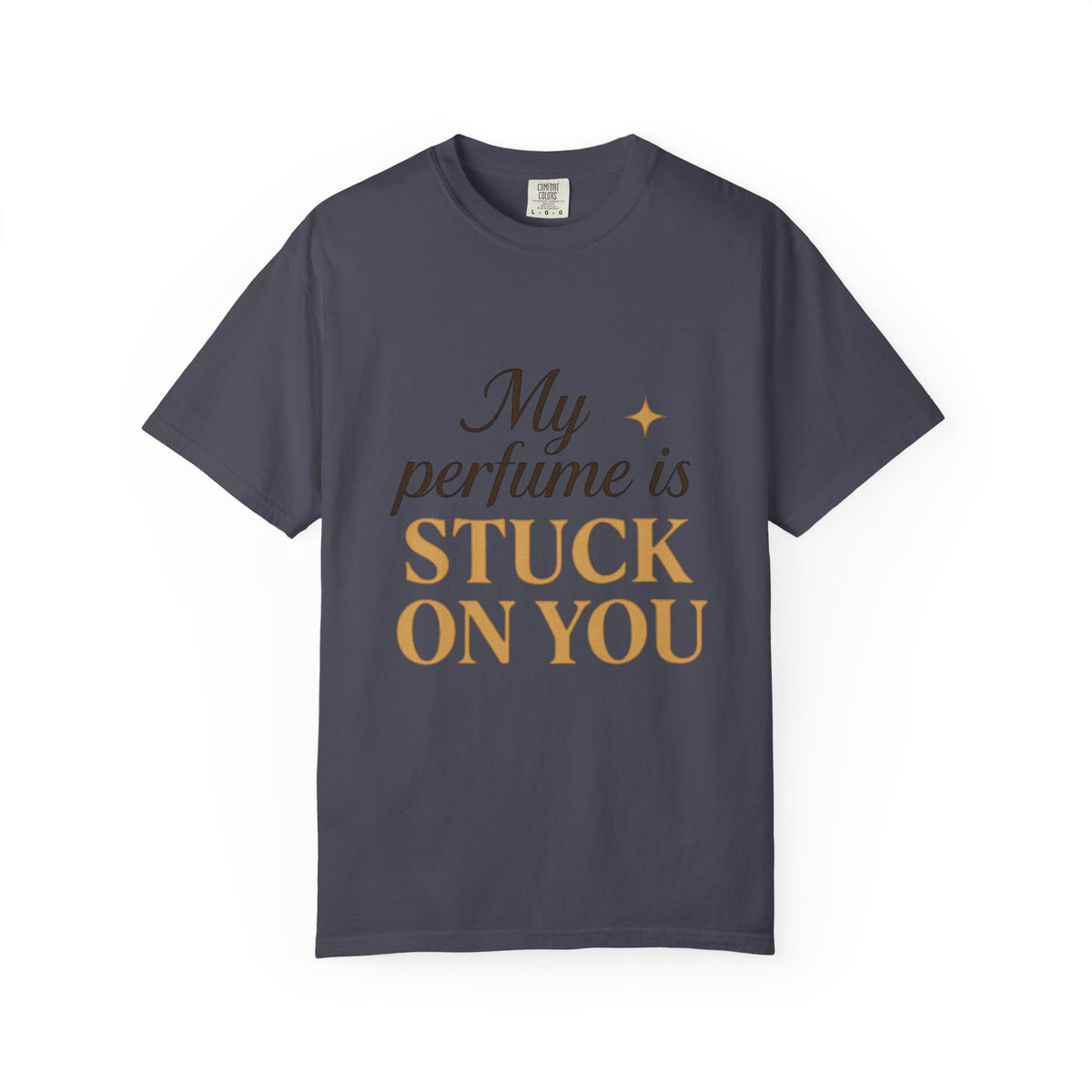 Perfume Is Stuck On You T‑Shirt
