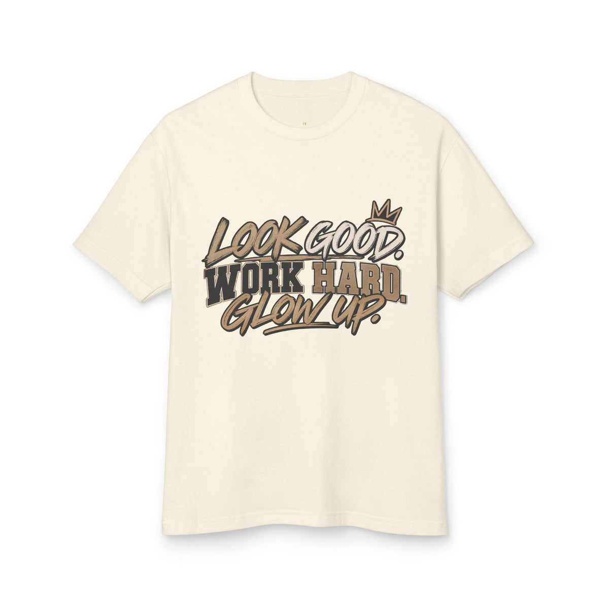 Look Good Work Hard Glow Up Tee