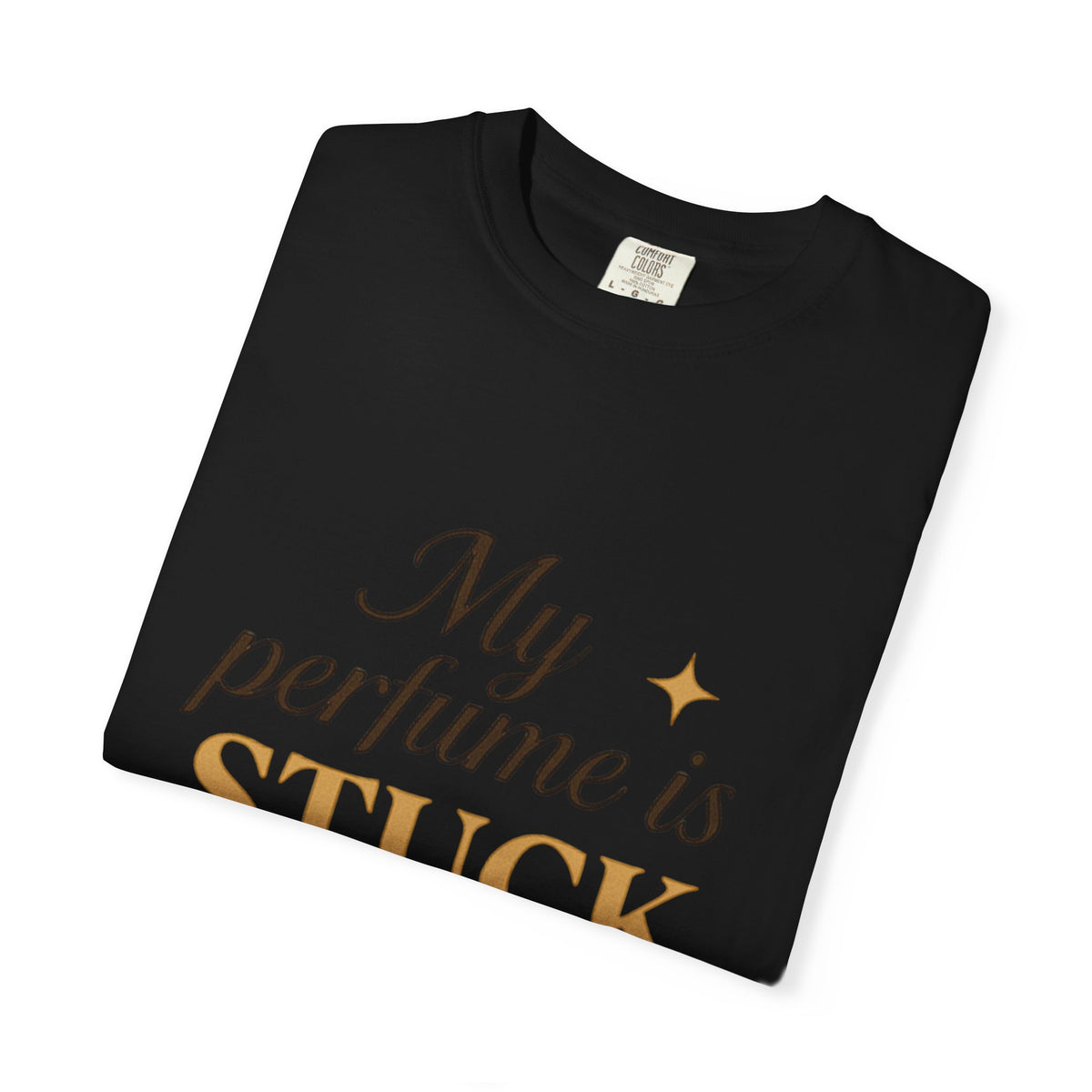 Perfume Is Stuck On You T‑Shirt