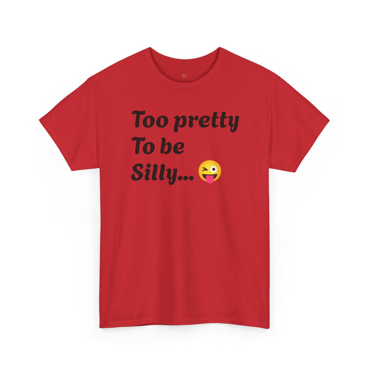 Charming Graphic Tee - "Too Pretty To Be Silly" Statement T-Shirt for Fun Lovers, Casual Wear, Gift Idea, Birthday, Everyday