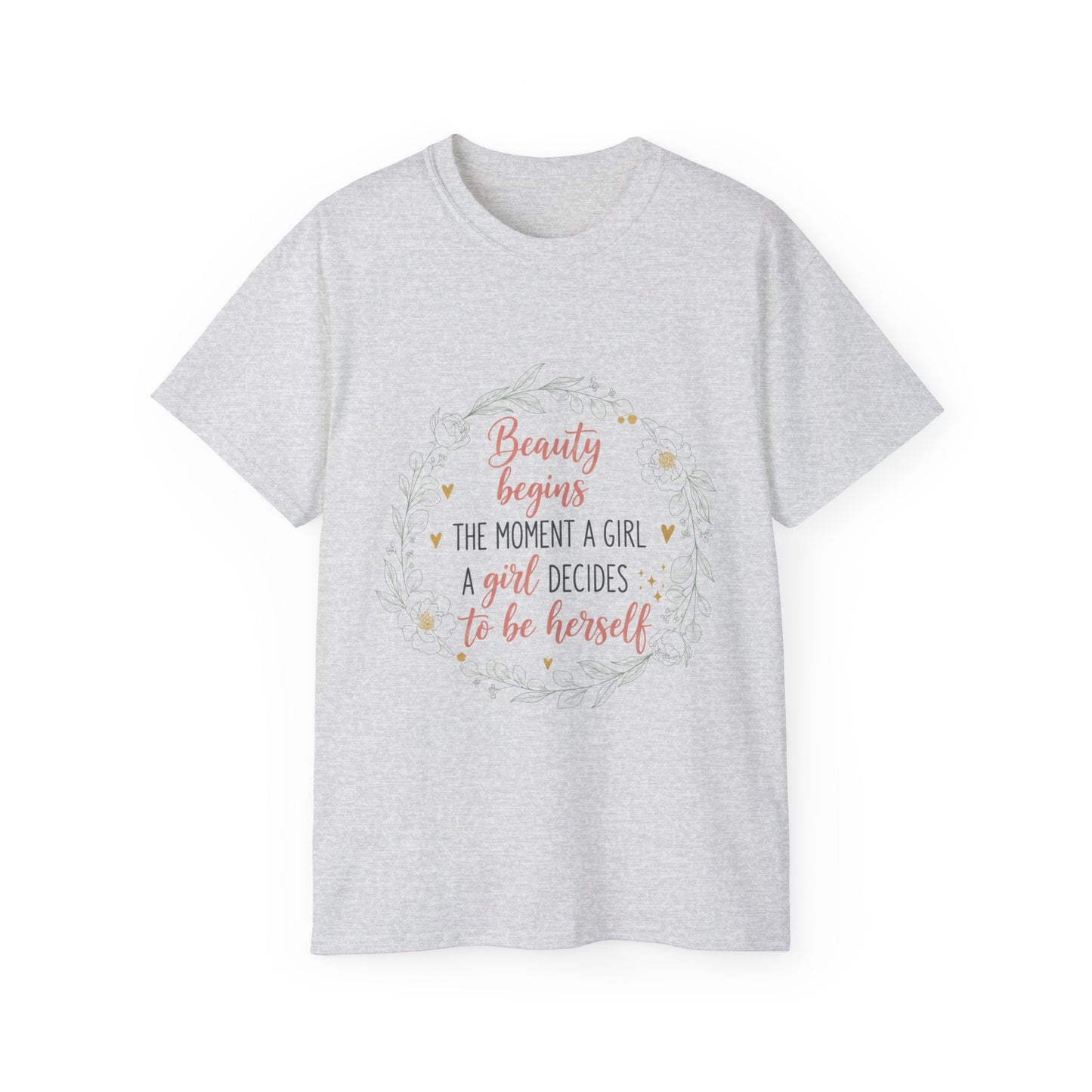 Inspirational Graphic Tee — "Beauty Begins the Moment a Girl Decides to Be Herself"