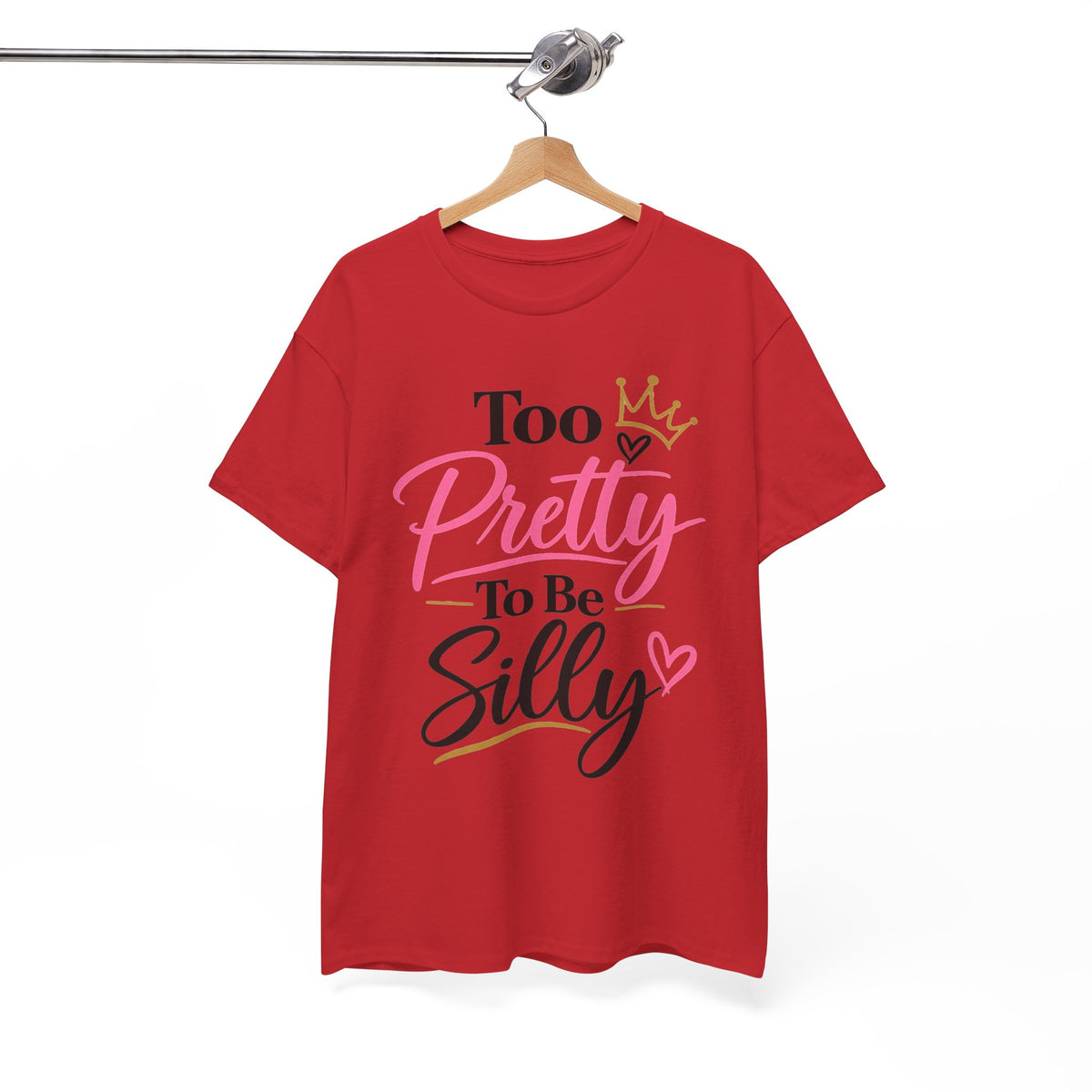 Charming Graphic Tee - "Too Pretty To Be Silly"