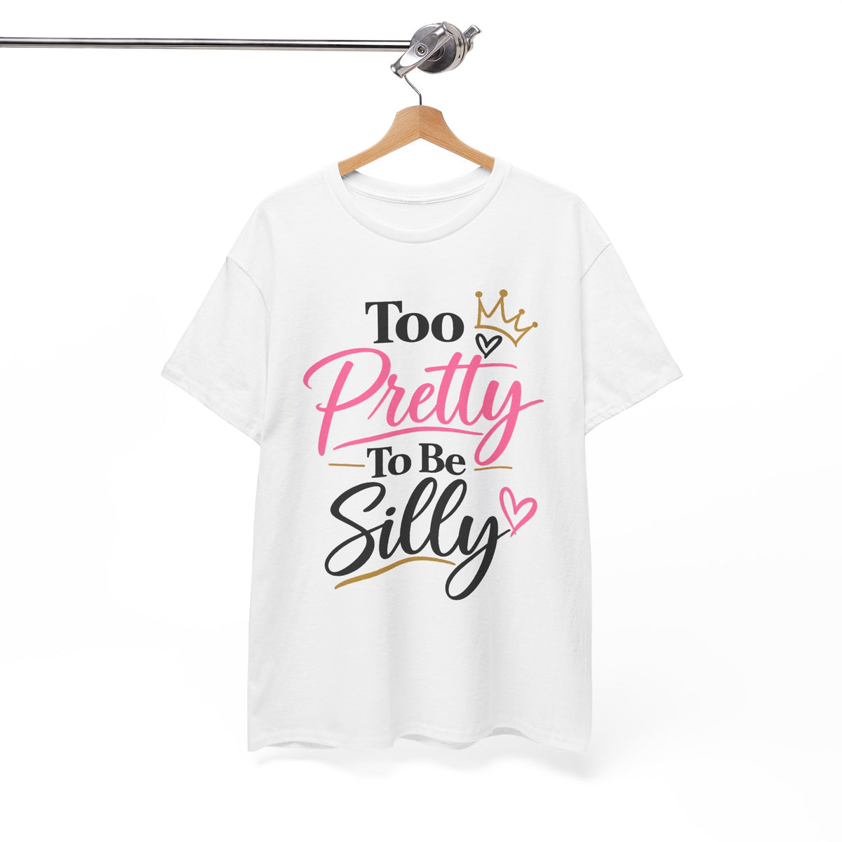 Charming Graphic Tee - "Too Pretty To Be Silly"