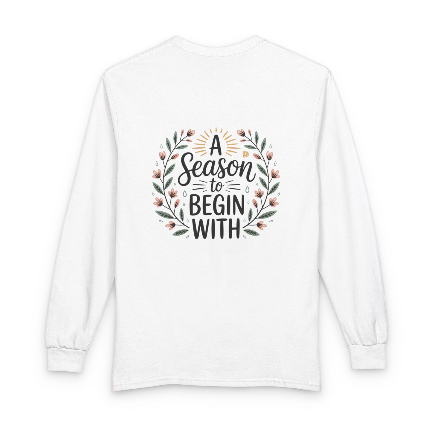 New Season Long Sleeve Tee — “A Season to Begin With” Floral Fall Shirt