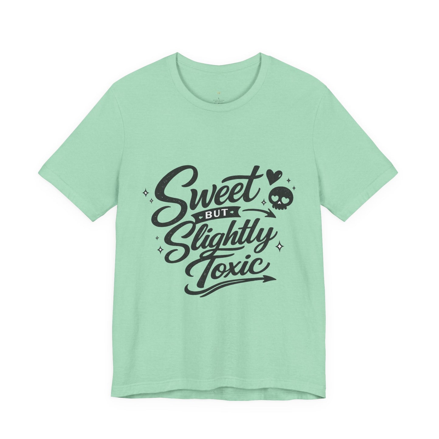 Sweet But Slightly Toxic Tee