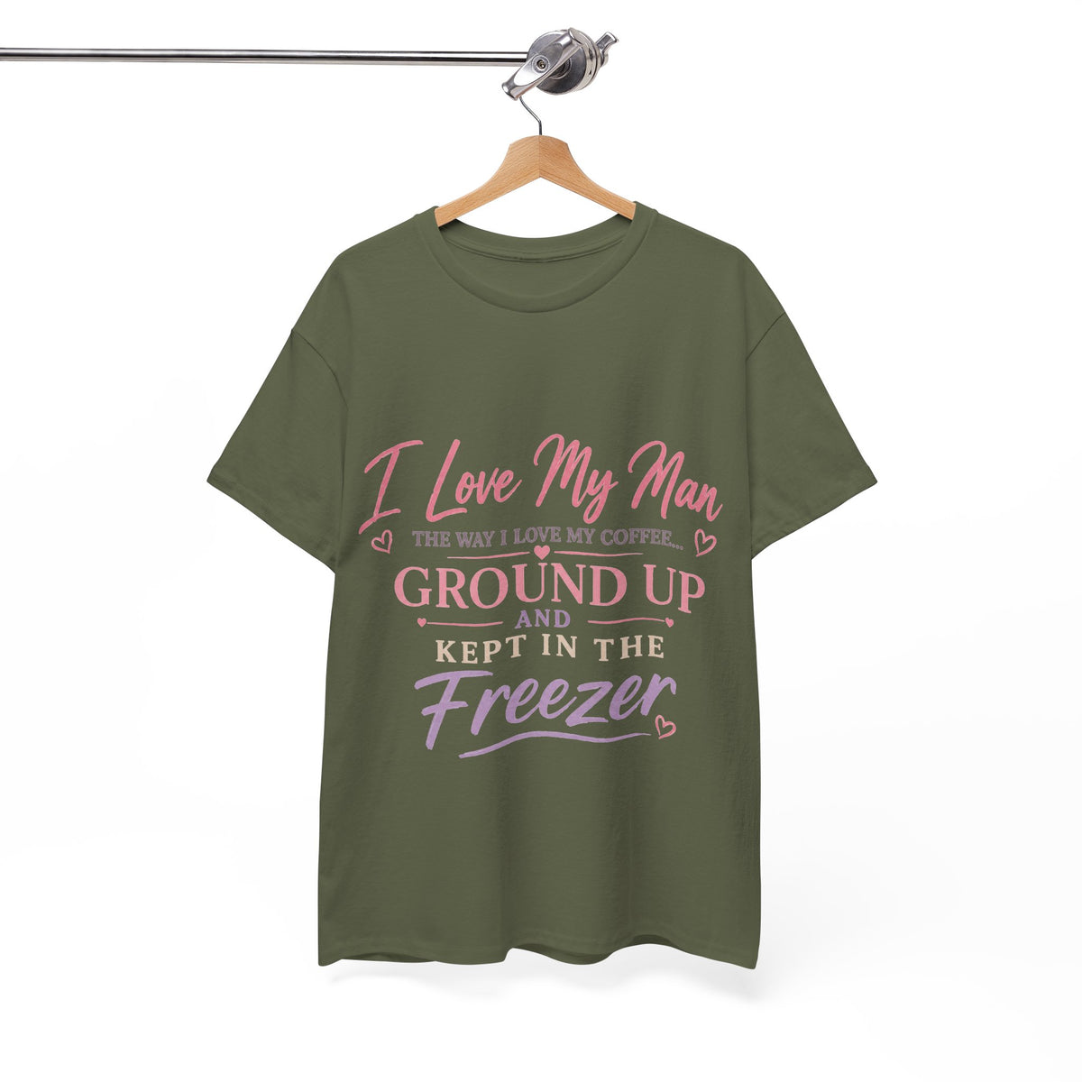 Funny 'I Love My Man Like My Coffee - Ground Up & Kept in the Freezer' Tee