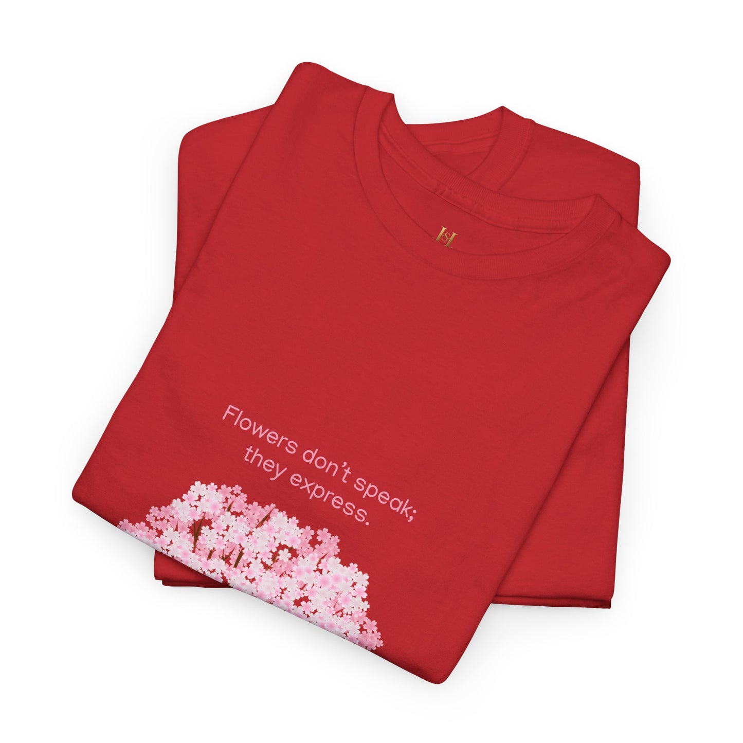 Cherry Blossom Tree T-Shirt — "Flowers don't speak, they express