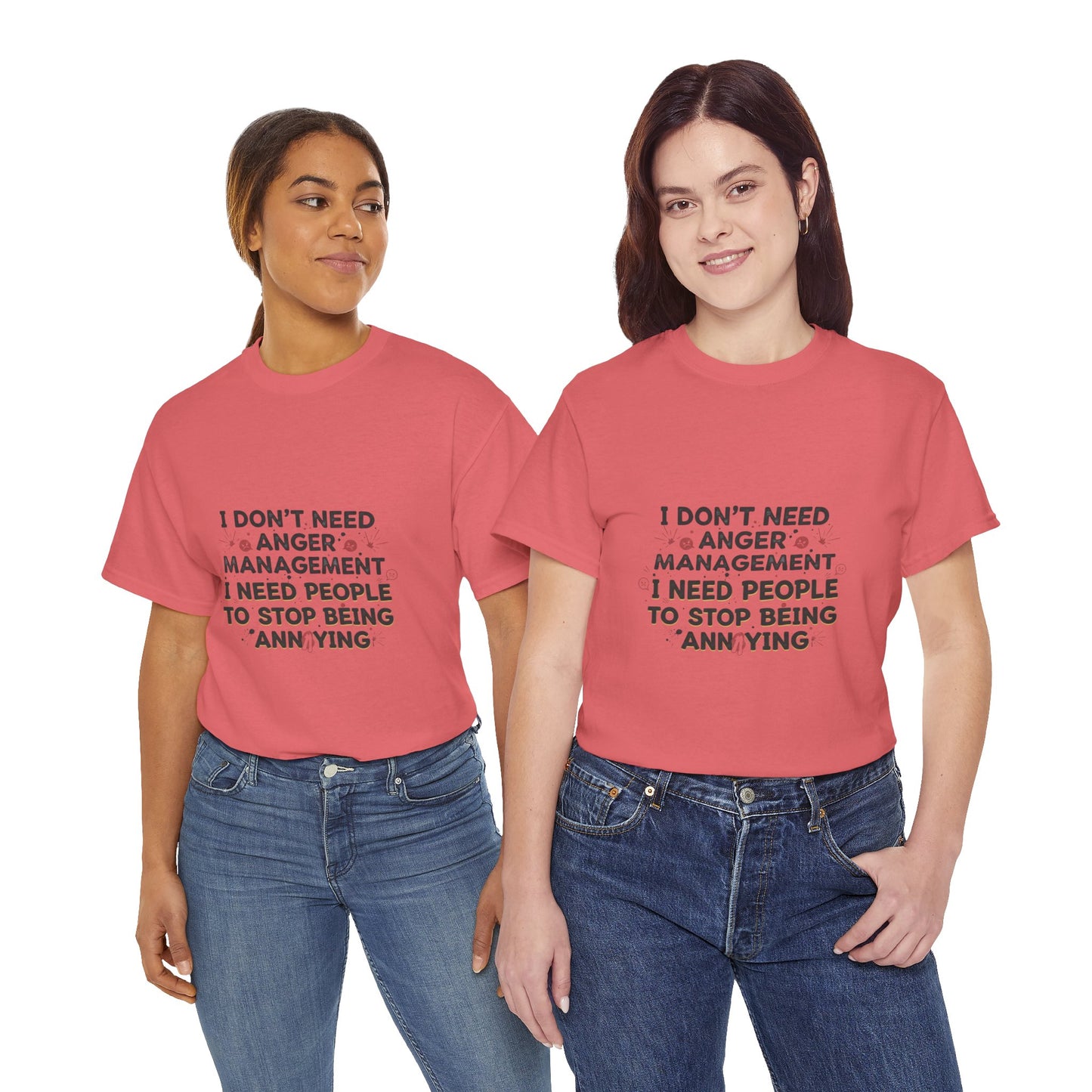 T-Shirt — "I Don't Need Anger Management, I Need People to Stop Being Annoying" Funny Graphic Tee
