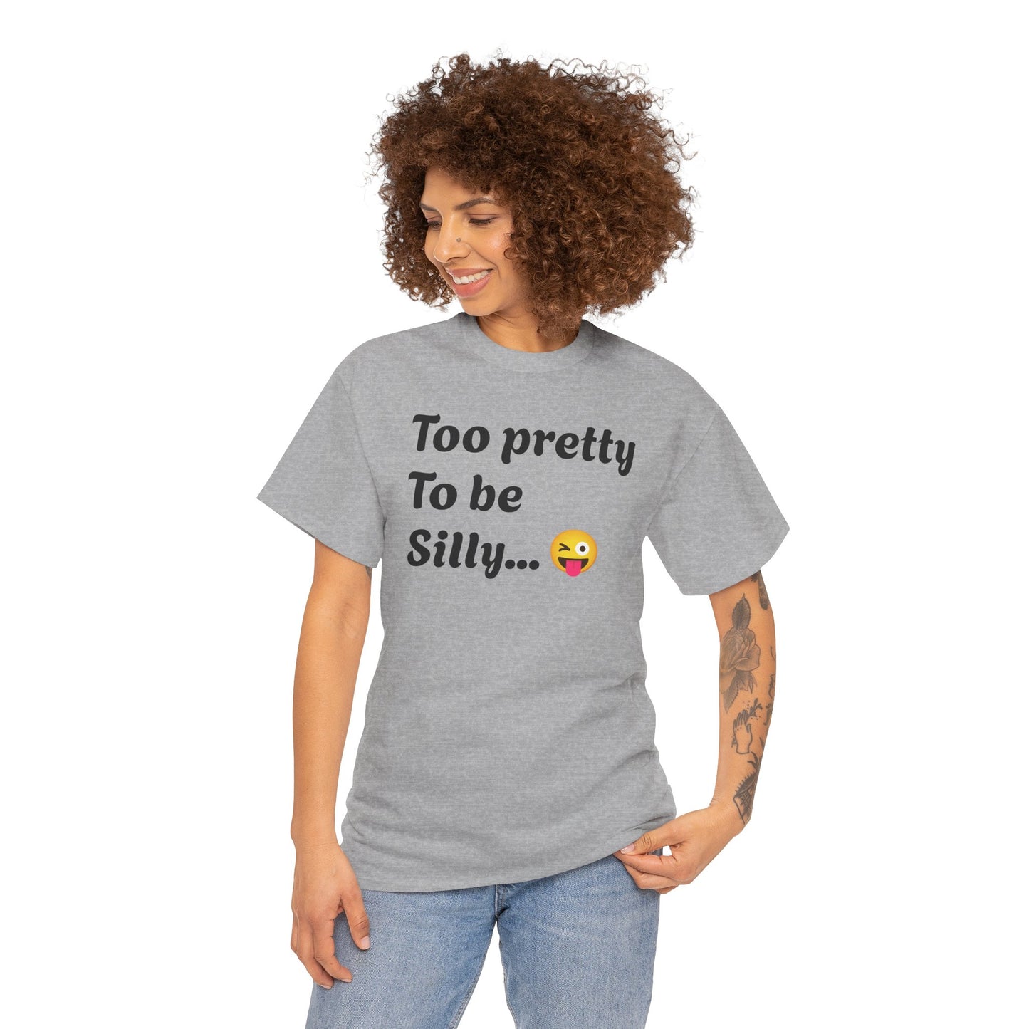Charming Graphic Tee - "Too Pretty To Be Silly" Statement T-Shirt for Fun Lovers, Casual Wear, Gift Idea, Birthday, Everyday
