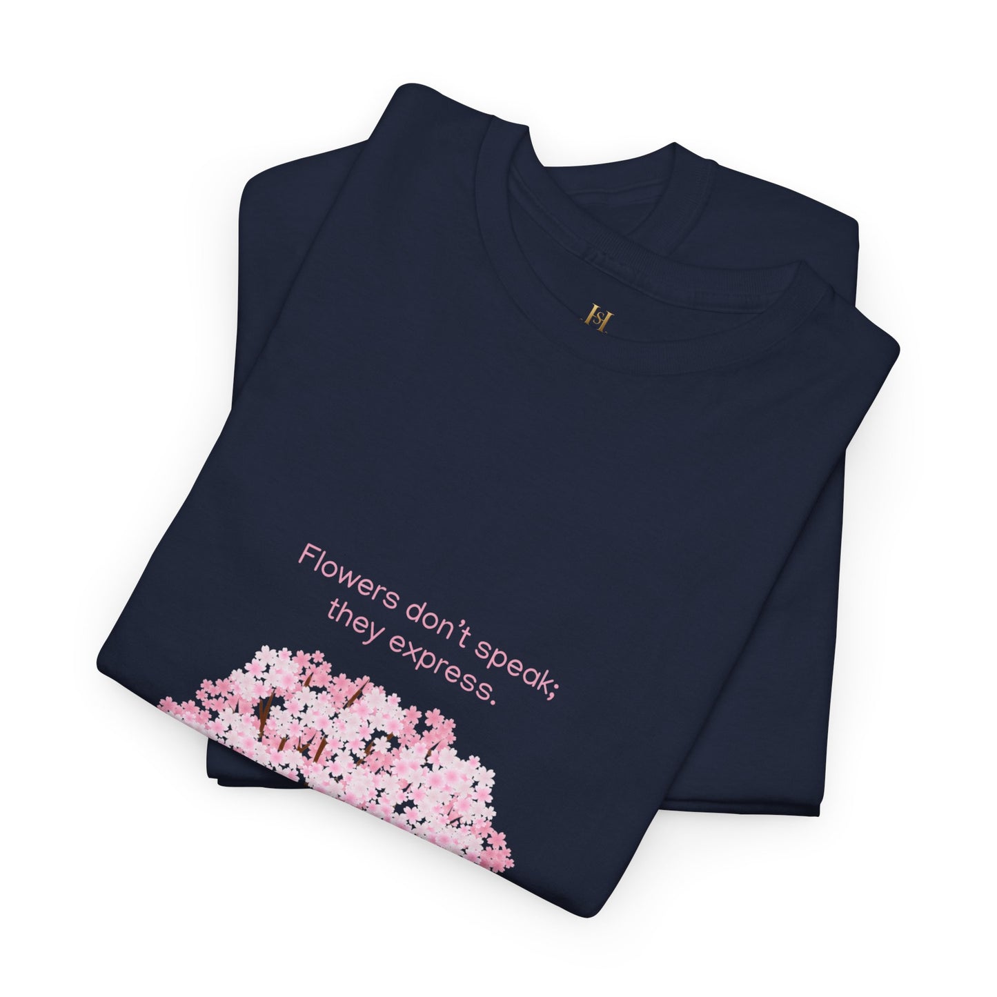 Cherry Blossom Tree T-Shirt — "Flowers don't speak, they express