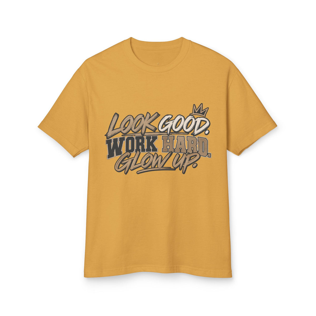 Look Good Work Hard Glow Up Tee