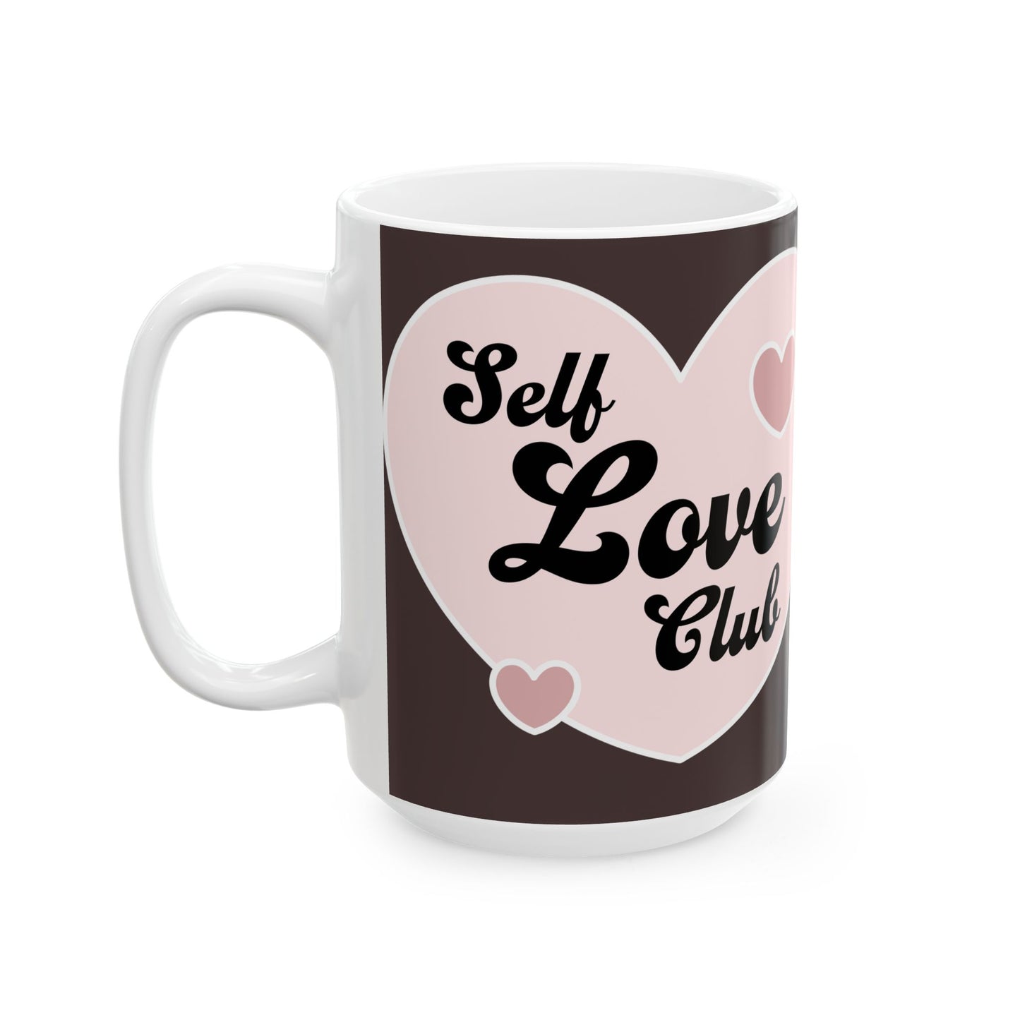 Self Love Club Ceramic Mug – Pink Heart Coffee Cup (11oz & 15oz)