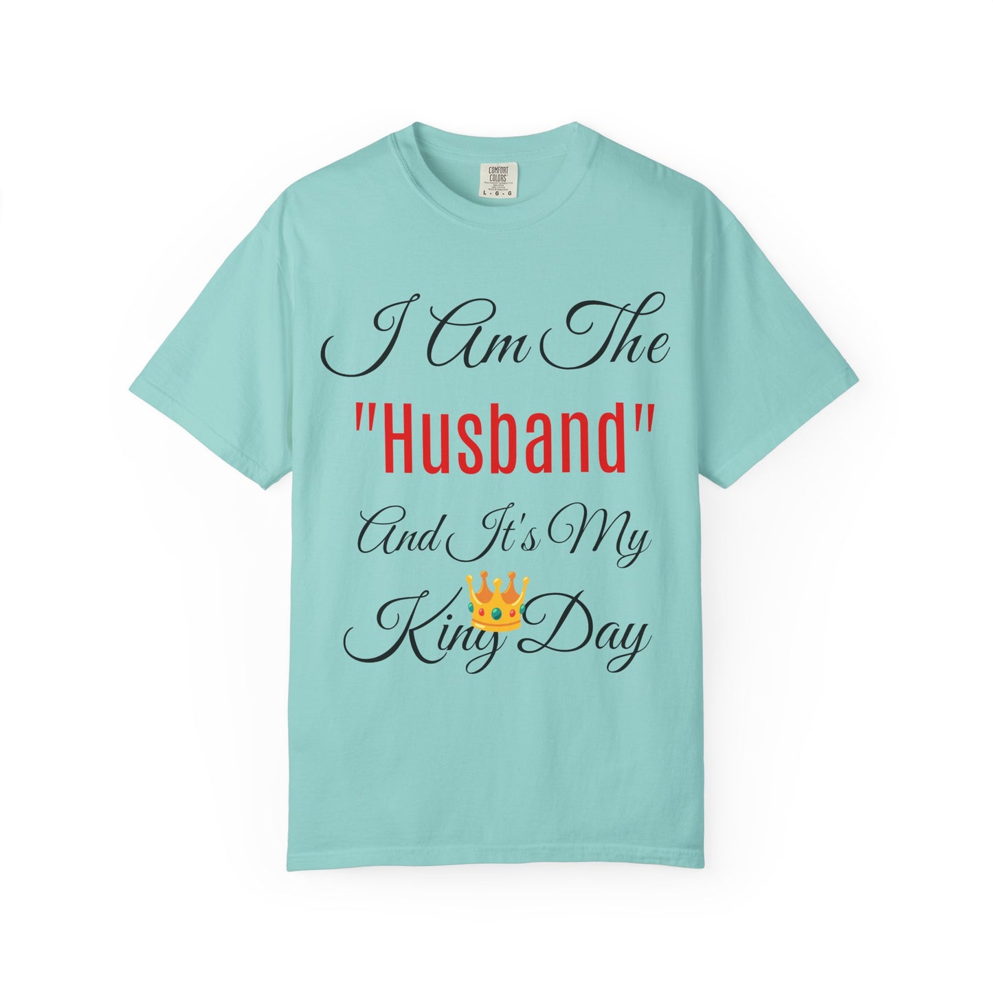 King Day Husband T-shirt | Unisex Garment-Dyed Tee