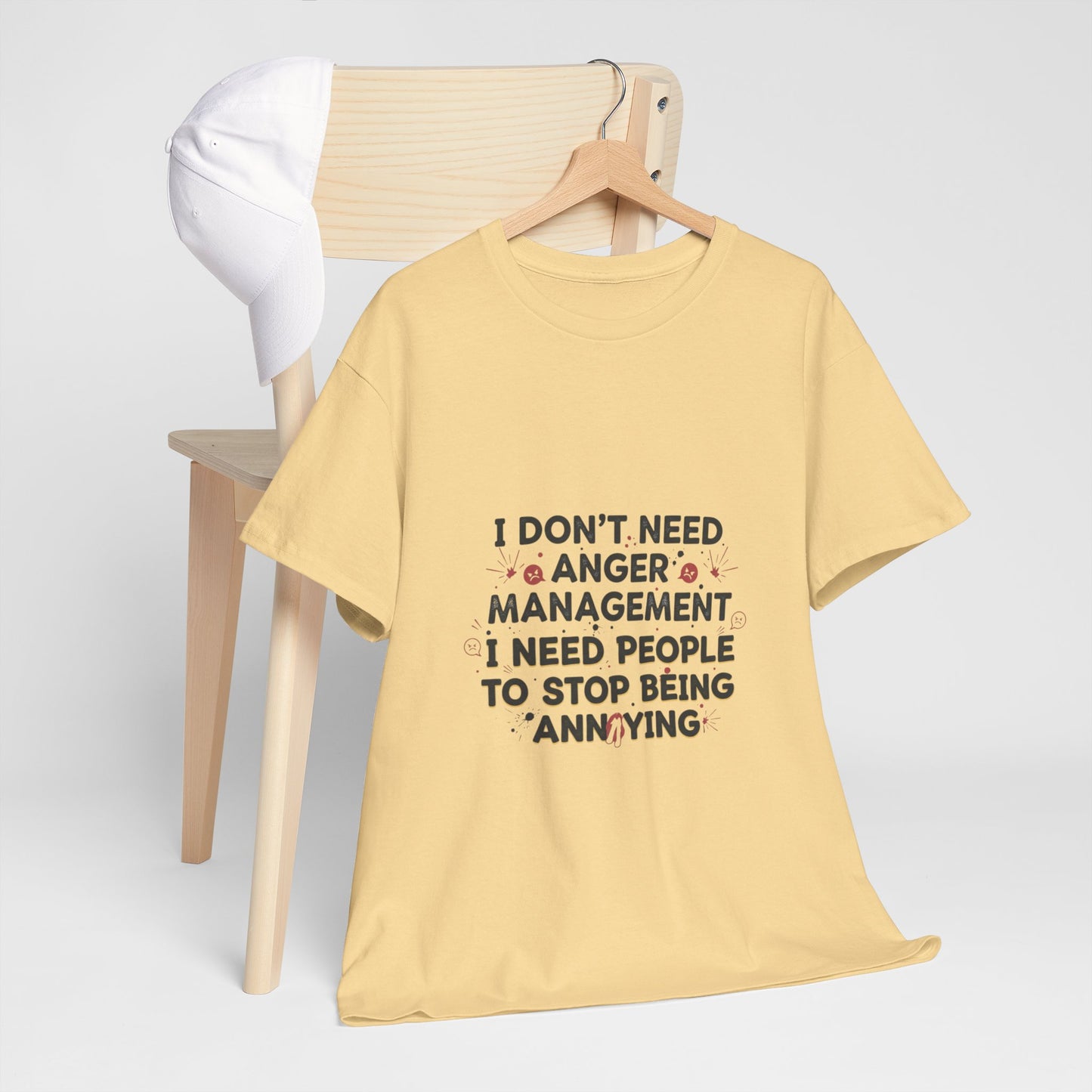 T-Shirt — "I Don't Need Anger Management, I Need People to Stop Being Annoying" Funny Graphic Tee