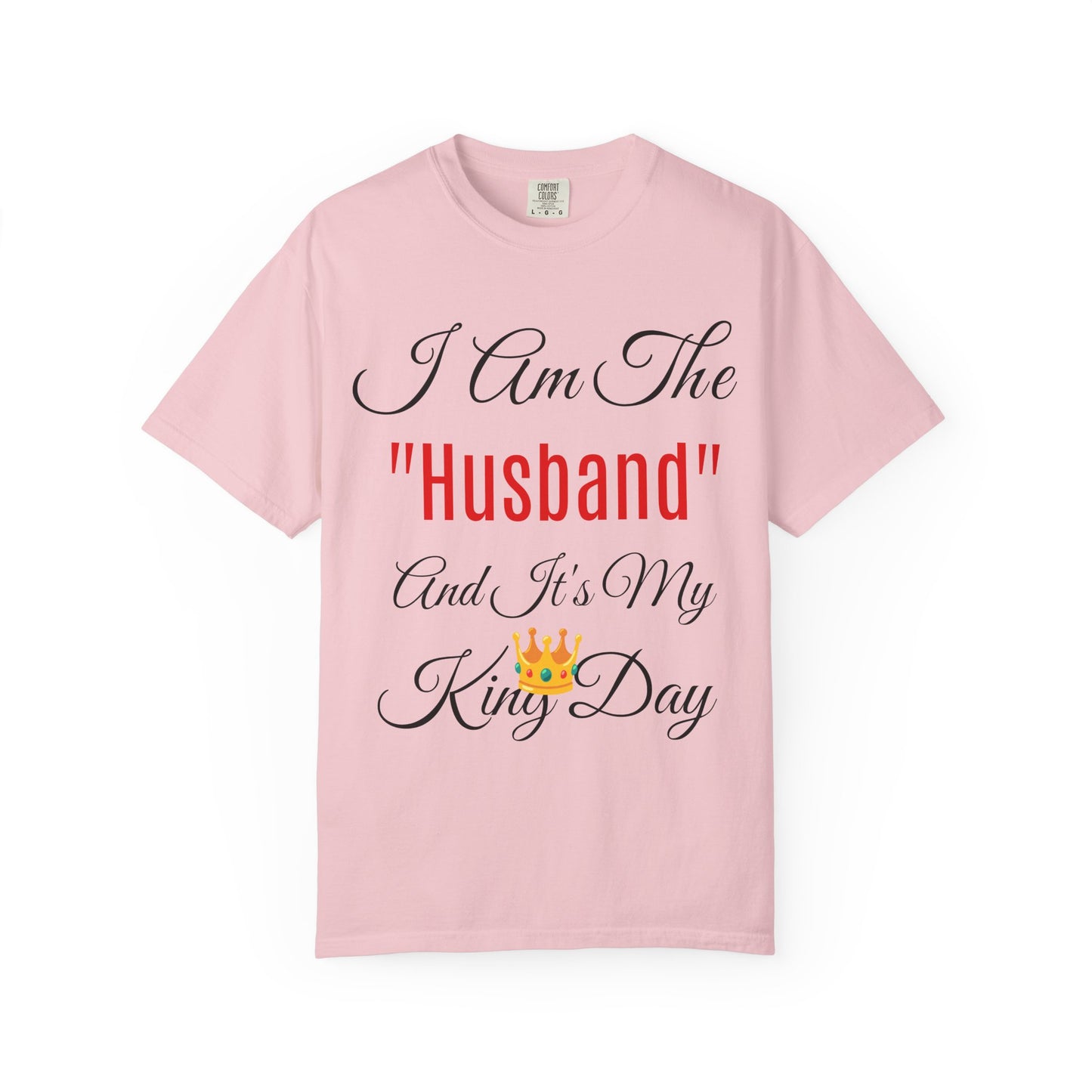King Day Husband T-shirt | Unisex Garment-Dyed Tee