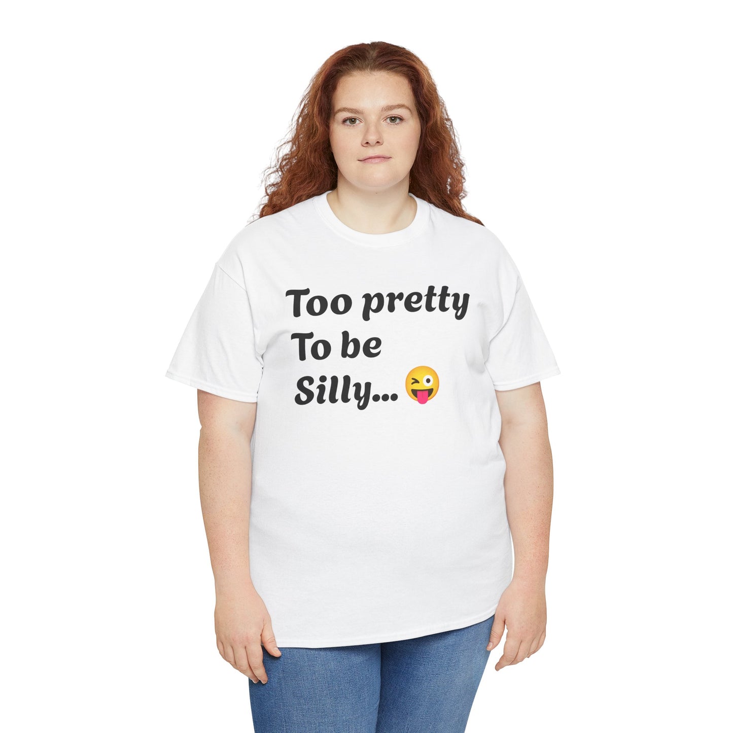 Charming Graphic Tee - "Too Pretty To Be Silly" Statement T-Shirt for Fun Lovers, Casual Wear, Gift Idea, Birthday, Everyday
