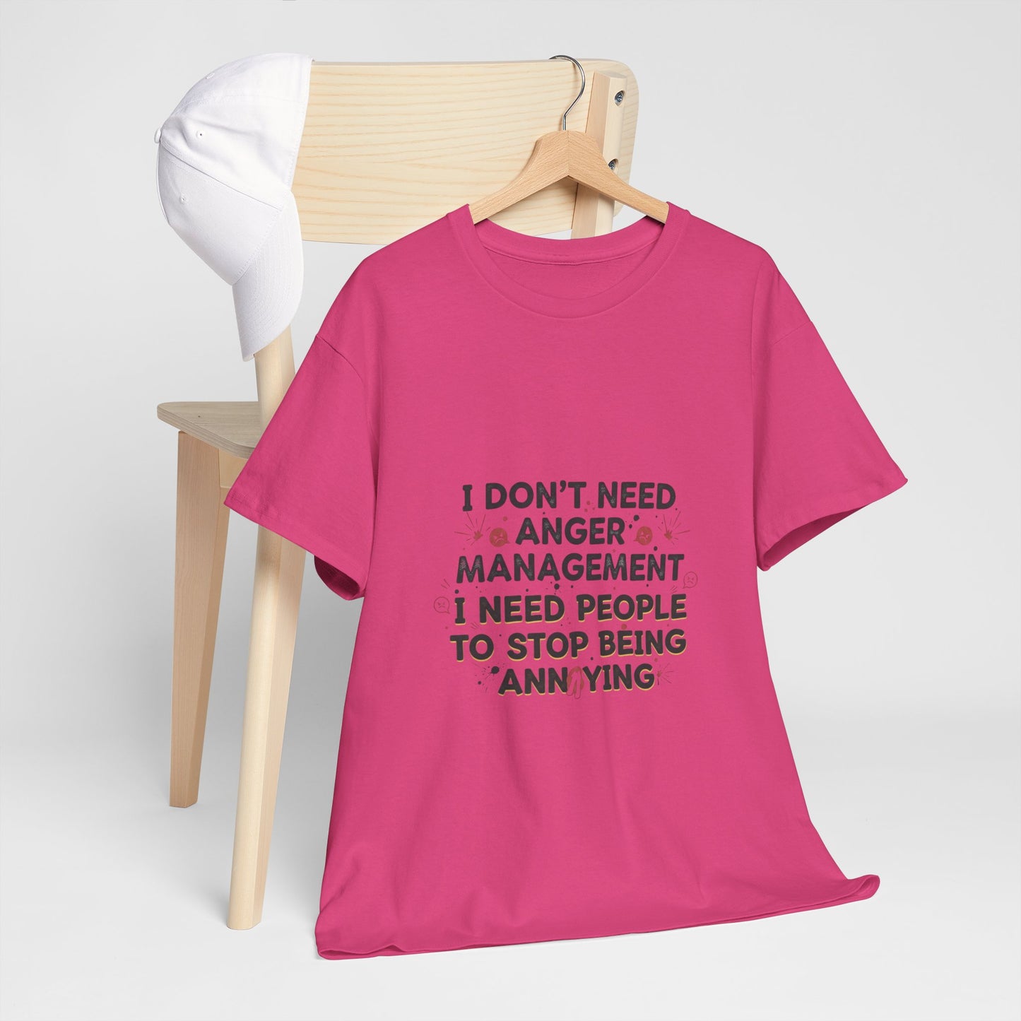 T-Shirt — "I Don't Need Anger Management, I Need People to Stop Being Annoying" Funny Graphic Tee