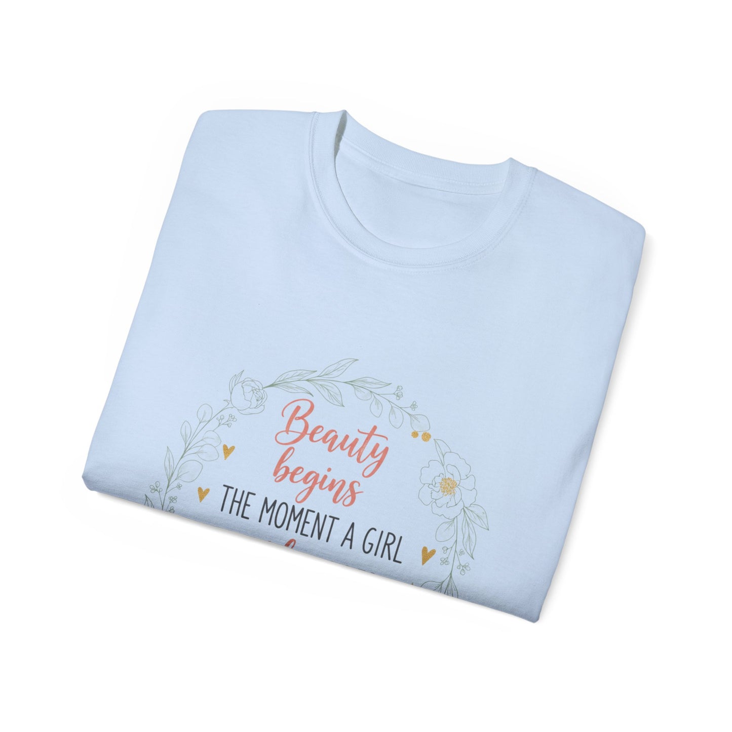 Inspirational Graphic Tee — "Beauty Begins the Moment a Girl Decides to Be Herself"