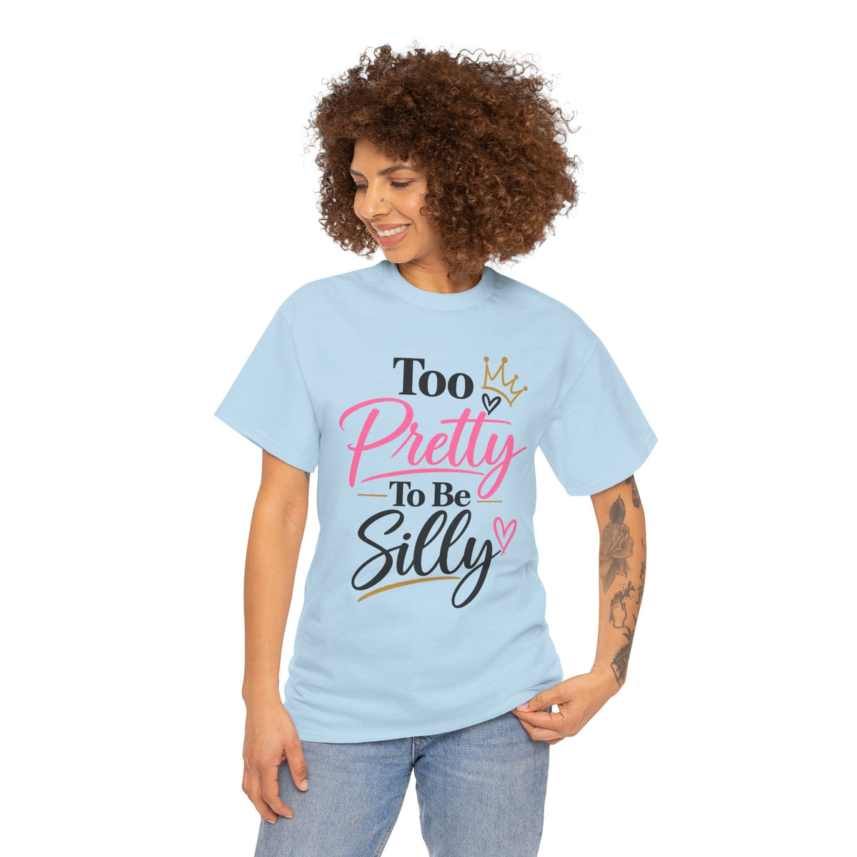 Charming Graphic Tee - "Too Pretty To Be Silly"