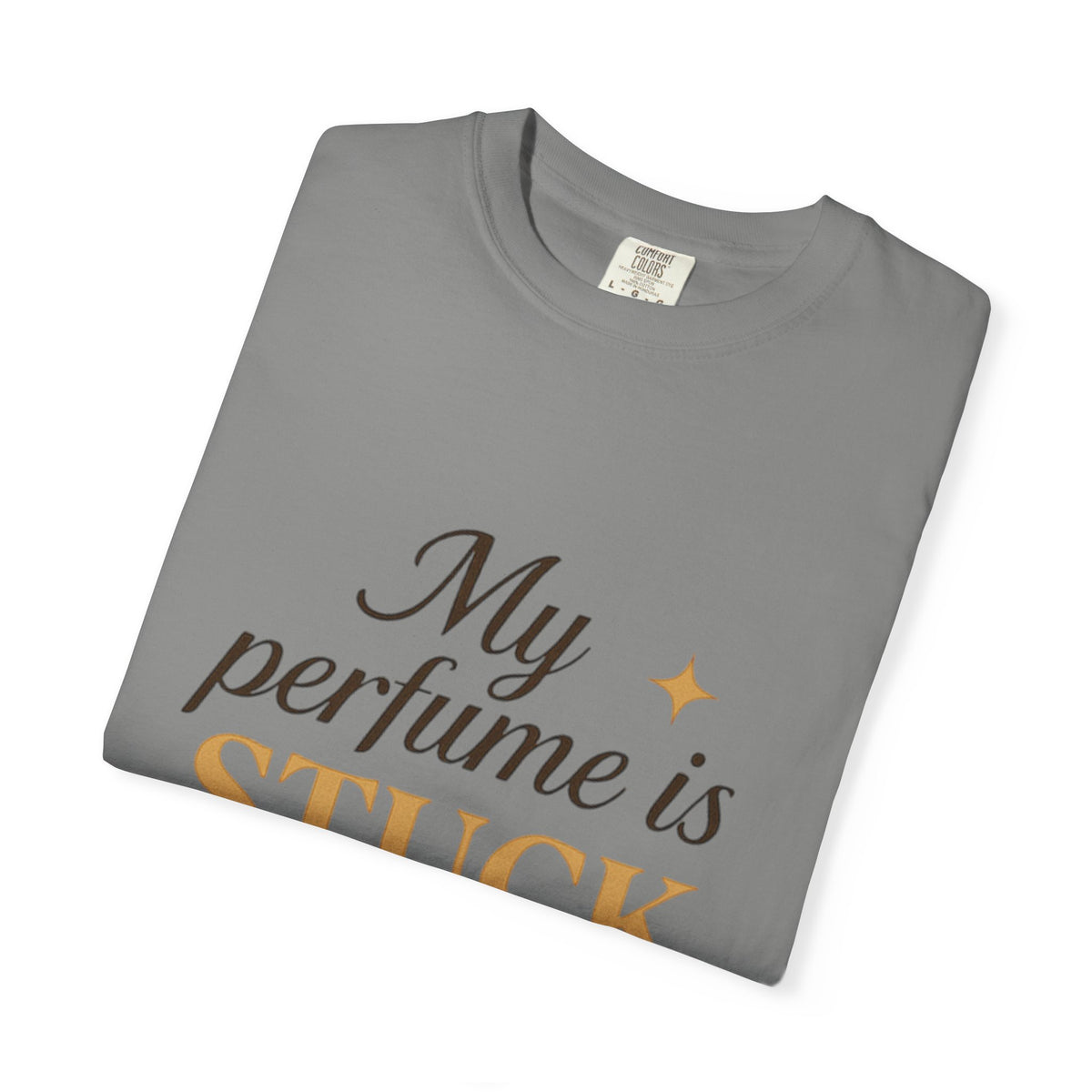 Perfume Is Stuck On You T‑Shirt