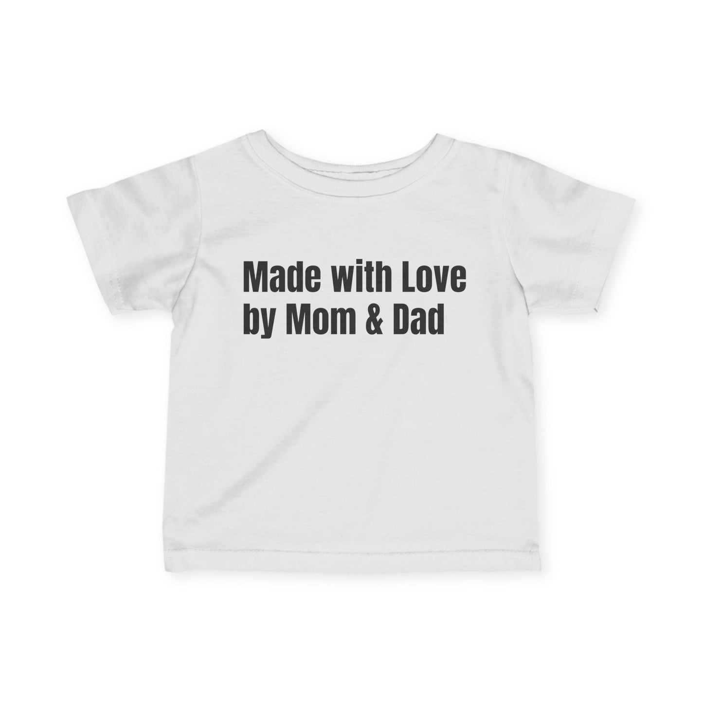 Cute Infant Tee - Made with Love by Mom & Dad