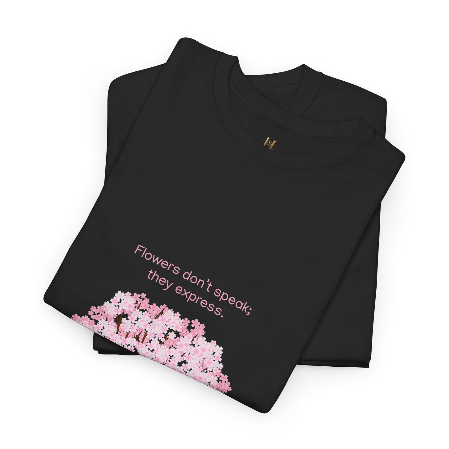 Cherry Blossom Tree T-Shirt — "Flowers don't speak, they express